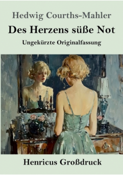 Des Herzens süße Not (Großdruck)