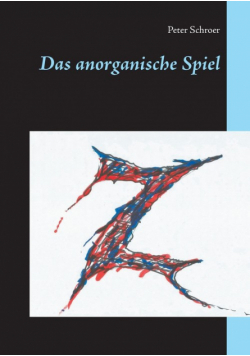 Das anorganische Spiel