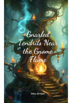 Gnarled Tendrils Near the Gnome Flame