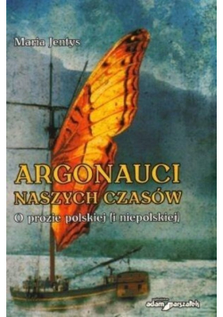 Argonauci naszych czasów. O prozie polskiej (i niepolskiej)