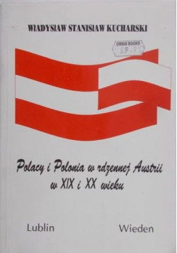 Polacy i Polonia w rdzennej Austrii w XIX i XX wieku