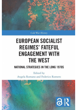 European Socialist Regimes' Fateful Engagement with the West