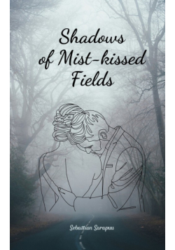 Shadows of Mist-kissed Fields