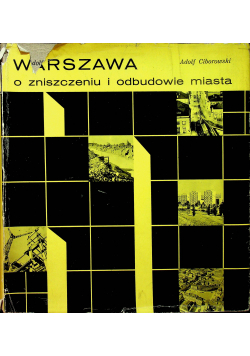 Warszawa O zniszczeniu i odbudowie miasta
