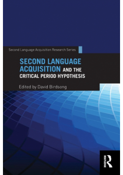 Second Language Acquisition and the Critical Period Hypothesis
