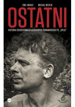 Ostatni Historia cichociemnego Aleksandra Tarnawskiego