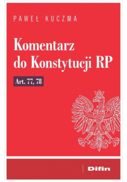 Komentarz do Konstytucji RP art. 77, 78