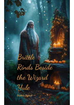 Brittle Rinds Beside the Wizard Yule