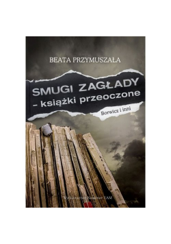 Smugi Zagłady książki przeoczone Borwicz i inni