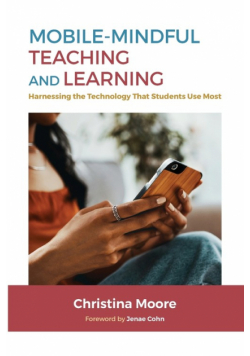 Mobile-Mindful Teaching and Learning