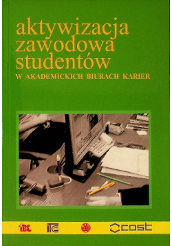 Aktywizacja zawodowa studentów w Akademickich Biurach karier