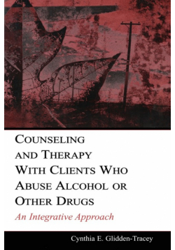 Counseling and Therapy With Clients Who Abuse Alcohol or Other Drugs