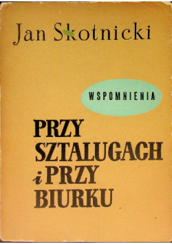Przy sztalugach i przy biurku Wspomnienia