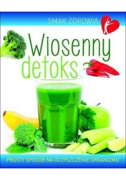 Smak zdrowia  Wiosenny detoks