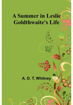 A Summer in Leslie Goldthwaite's Life.