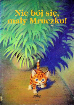 Nie bój się mały mruczku