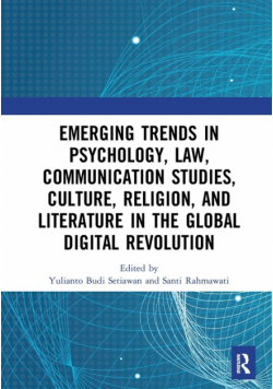 Emerging Trends in Psychology, Law, Communication Studies, Culture, Religion, and Literature in the Global Digital Revolution
