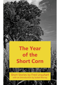 The Year of the Short Corn, and Other Stories