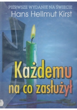Każdemu na co zasłużył