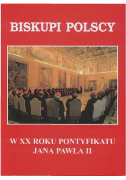 Biskupi Polscy w XX Roku Pontyfikatu Jana Pawła II