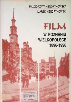 Film w Poznaniu i Wielkopolsce 1896 - 1996