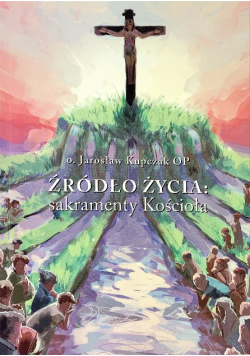 Źródło Życia sakramenty Kościoła