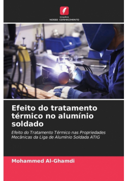 Efeito do tratamento térmico no alumínio soldado