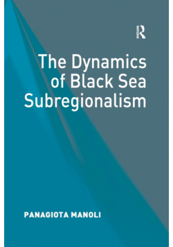 The Dynamics of Black Sea Subregionalism