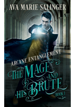 Arcane Entanglement (The Mage and His Brute Book 1)