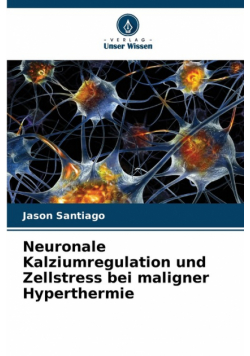 Neuronale Kalziumregulation und Zellstress bei maligner Hyperthermie