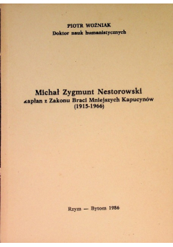 Zygmunt Michał Nestorowski Kapłan z Zakonu Braci Mniejszych Kapucynów 1915 - 1966
