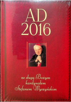 AD 2016 ze sługą Bożym kardynałem Stefanem Wyszyńskim