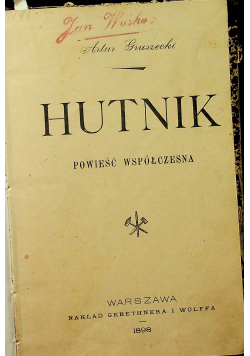 Hutnik powieść współczesna 1898 r