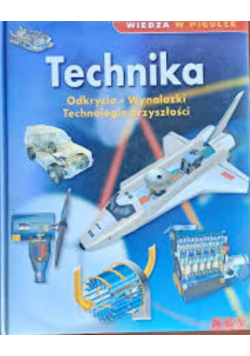 Technika - Odkrycia, wynalazki, technologie przyszłości