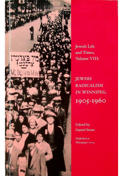 Jewish radicalism in winnipeg 1905 - 1960