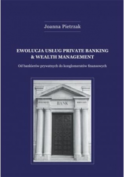 Ewolucja usług private banking and wealth management