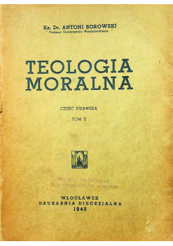 Teologia Moralna cz I tom II 1945r