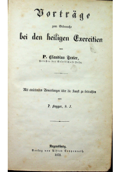 Dortrage zum Rebrauche bei den heiligen Exercitien 1872 r