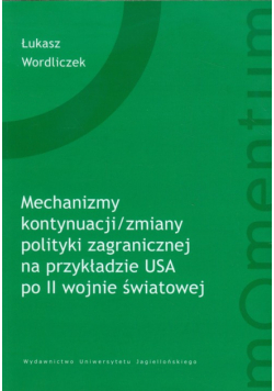 Mechanizm kontynuacji zmiany polityki zagranicznej na przykładzie USA