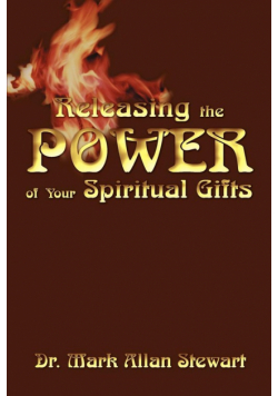Releasing the Power of Your Spiritual Gifts
