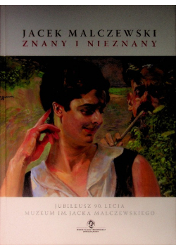 Jacek Malczewski Znany i nieznany