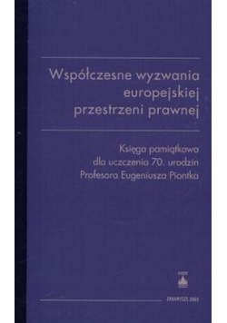 Współczesne wyzwania europejskiej przestrzeni prawnej