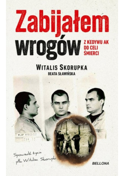Zabijałem wrogów Z Kedywu AK do celi śmierci