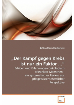„Der Kampf gegen Krebs ist nur ein Faktor ..."