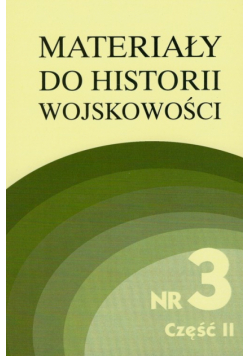 Materiały do historii wojskowości Nr 3 część 2