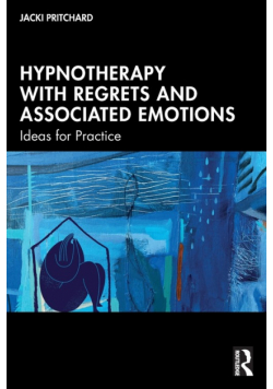 Hypnotherapy with Regrets and Associated Emotions