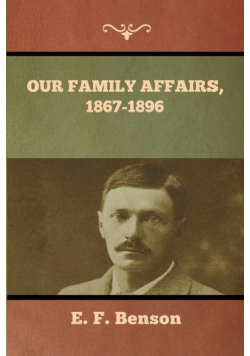 Our Family Affairs, 1867-1896