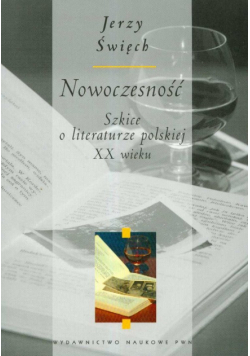 Nowoczesność: Szkice o literaturze polskiej XX wieku
