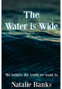 The Water is Wide
