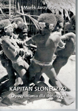 Kapitan Słoneczko. Opowiadania dla dorosłych